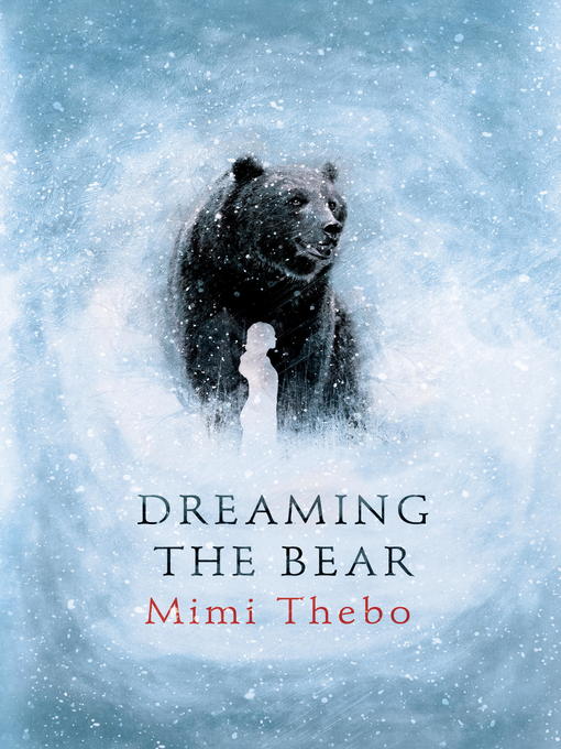 Title details for Dreaming the Bear by Mimi Thebo - Available